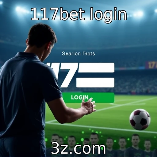 117bet login Descubra como fazer login no 117bet e aproveitar as apostas